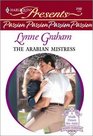 The Arabian Mistress (Passion) (Harlequin Presents, No 2182)