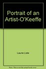 Portrait of an Artist  A Biography of Georgia O'Keeffe