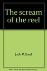 The scream of the reel Deepsea beach estuary and inland angling in Australian and New Zealand waters