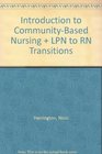 Introduction to CommunityBased Nursing  LPN to RN Transitions