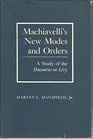 Machiavelli's New Modes and Orders A Study of the Discourses on Livy