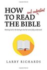 How to Read  the Bible Meeting God in the Book You Love but Never Fully Understood