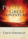 Prayer: The Great Adventure