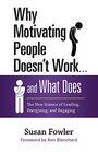 Why Motivating People Doesn't Work    and What Does The New Science of Leading Energizing and Engaging