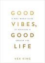 Good Vibes, Good Life: How Self-Love Is the Key to Unlocking Your Greatness