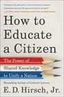 How to Educate a Citizen The Power of Shared Knowledge to Unify a Nation