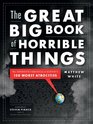 The Great Big Book of Horrible Things The Definitive Chronicle of History's 100 Worst Atrocities
