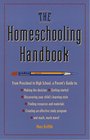 The Homeschooling Handbook  From Preschool to High School A Parent's Guide