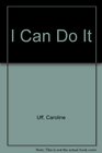 I Can Do It