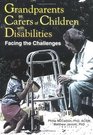 Grandparents As Carers of Children With Disabilities Facing the Challenges