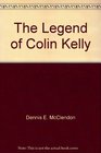 The Legend of Colin Kelly