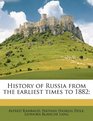 History of Russia from the earliest times to 1882