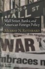 Wall Street Banks and American Foreign Policy