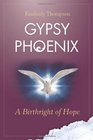 Gypsy Phoenix A Birthright of Hope