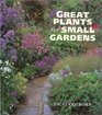 Great Plants for Small Gardens