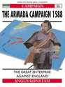 The Armada Campaign 1588 The Great Enterprise against England