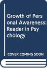 Growth of personal awareness A reader in psychology