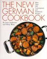 The New German Cookbook More Than 230 Contemporary and Traditional Recipes