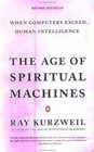 The Age of Spiritual Machines When Computers Exceed Human Intelligence