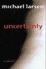 Uncertainty A Novel