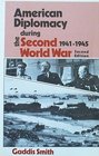 American diplomacy during the Second World War, 1941-1945 (America in crisis)