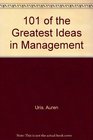 101 Of the Greatest Ideas in Management