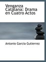 Venganza Catalana Drama en Cuatro Actos