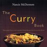 The Curry Book  Memorable Flavors and Irresistible Recipes From Around the World