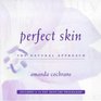 Perfect Skin A Natural Approach