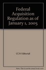 Federal Acquisition Regulation as of January 1 2005