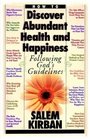 How To Discover Abundant Health And Happiness Following God's Guidelines