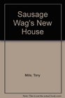 sausage Wag's new House