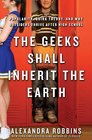 The Geeks Shall Inherit The Earth