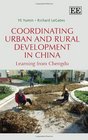 Coordinating Urban and Rural Development in China Learning from Chengdu