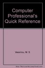 Computer Professional's Quick Reference