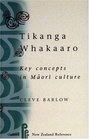 Tikanga Whakaaro Key Concepts in Maori Culture