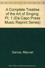 A Complete Treatise on the Art of Singing Part One