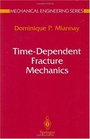 TimeDependent Fracture Mechanics