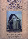 Women's ways of knowing The development of self voice and mind