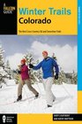 Winter Trails Colorado 3rd The Best CrossCountry Ski and Snowshoe Trails