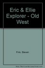 Eric  Ellie Explorer  Old West