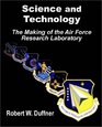 Science and Technology The Making of the Air Force Research Laboratory