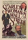 The Scarlet Woman of Wall Street Jay Gould Jim Fisk Cornelius Vanderbilt and the Erie Railway Wars