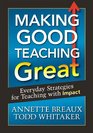 Making Good Teaching Great Everyday Strategies for Teaching with Impact