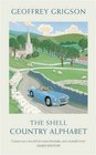 The Shell Country Alphabet The Classic Guide to the British Countryside