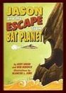 Jason and the Escape from Bat Planet