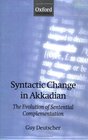 Syntactic Change in Akkadian The Evolution of Sentential Complementation