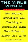The Virus Within : A Coming Epidemic
