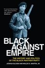 Black against Empire The History and Politics of the Black Panther Party