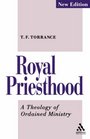 Royal Priesthood Theology of Ordained Ministry